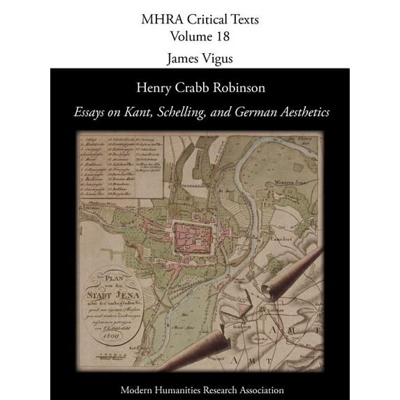 Henry Crabb Robinson, 'Essays on Kant, Schelling, and German Aesthetics'