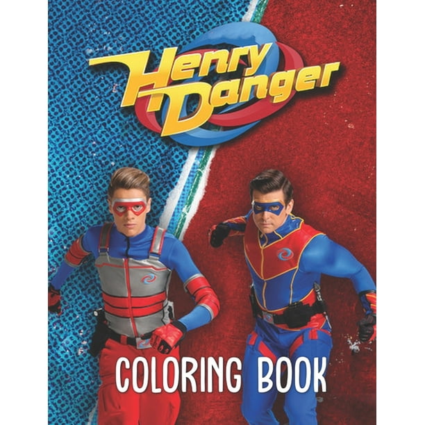 Henry Danger Coloring Book: A Cool Coloring Book for Fans of Henry