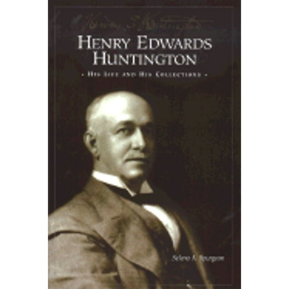 Pre-Owned Henry Edwards Huntington: His Life and Collections: A Docent Guide (Paperback) 0873281373 9780873281379