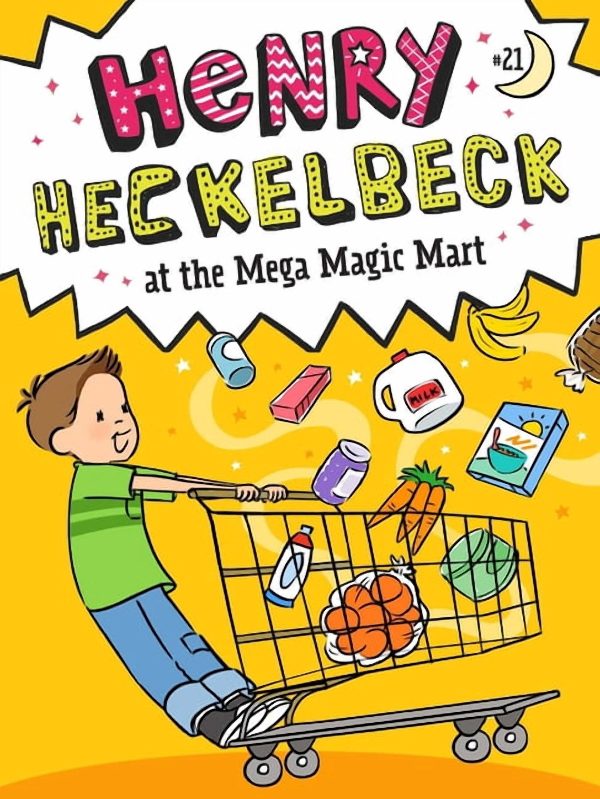 Henry Heckelbeck Henry Heckelbeck at the Mega Magic Mart, Book 21, (Hardcover)