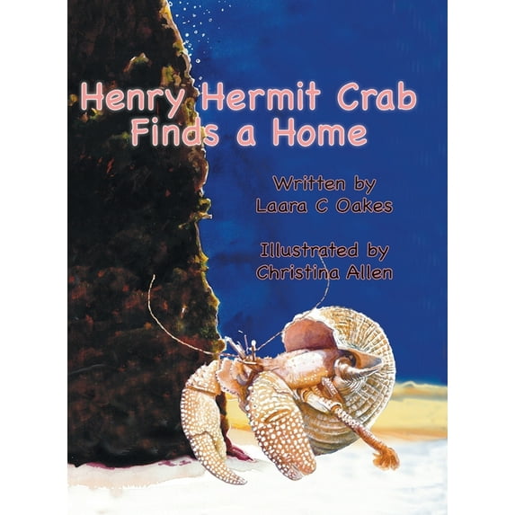 Henry Hermit Crab Finds a Home, (Hardcover)