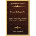 thumbnail image 1 of Henry Holbeach V2 : Student In Life And Philosophy, A Narrative And A Discussion (Paperback), 1 of 1