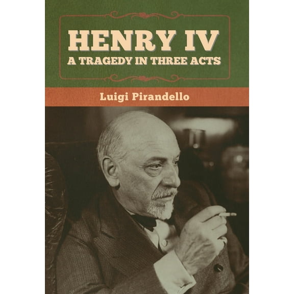Henry IV: A Tragedy in Three Acts, (Hardcover)