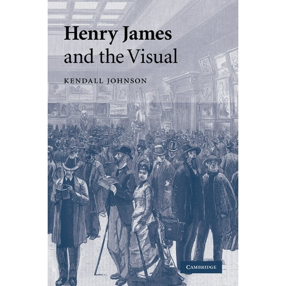 Henry James and the Visual, (Paperback)