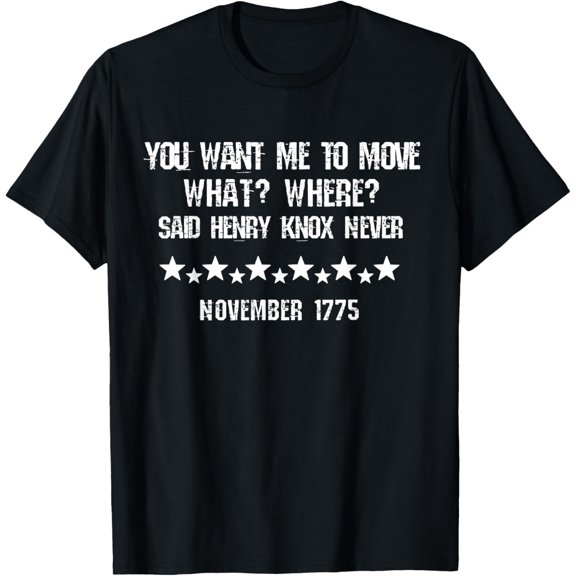 Henry Knox Noble Train 1775 Ticonderoga Boston Funny T-Shirt