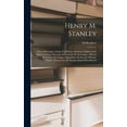 thumbnail image 1 of Henry M. Stanley: Precis Historique. Origne Et Debuts.- Premieres Explorations Dans L'Afrique Orientale Et Centrale, Et Au Congo.- Mission Et Oeuvre Au Congo.- Expedition Au Secours D'Emin-Pacha.- Dec, 1 of 1