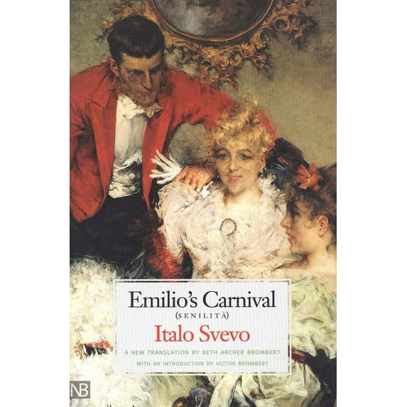 Henry McBride Modernism and Modernity Emilio's Carnival: Senilita, (Paperback)