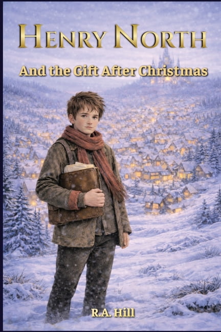 Henry North and the Gift After Christmas: Part I of the World of Henry North, (Paperback)