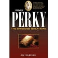 thumbnail image 1 of Henry Perky: The Shredded Wheat King, 1 of 1