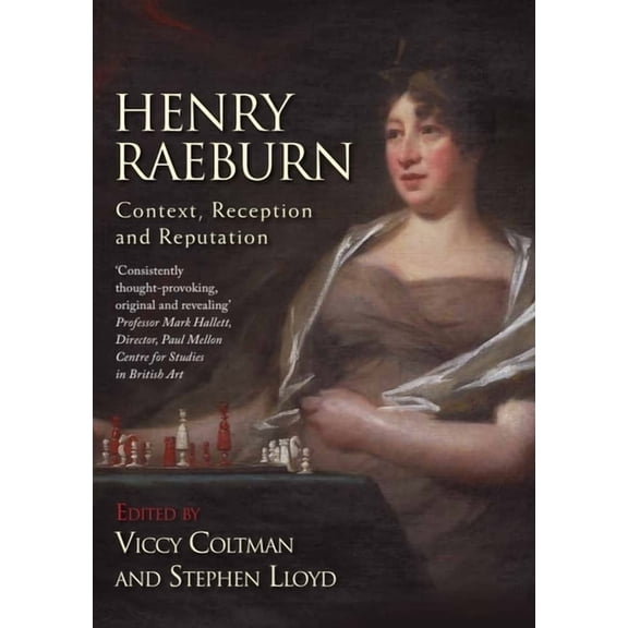 Henry Raeburn: Context, Reception and Reputation, (Paperback)
