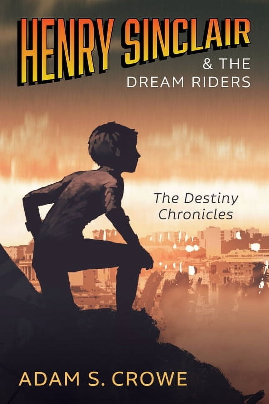 Henry New Riders Henry Sinclair and the Dream Riders: The Destiny Chronicles, (Paperback ...