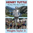 thumbnail image 1 of Henry Tuttle: The Boy Who Ran to Glory, (Paperback), 1 of 1