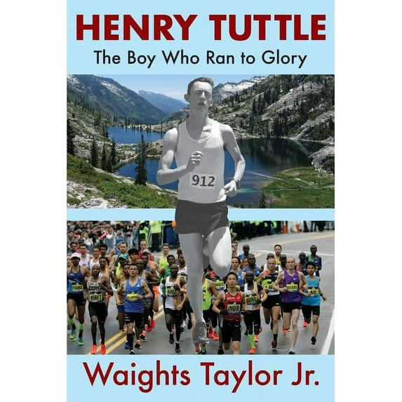 Henry Tuttle: The Boy Who Ran to Glory, (Paperback)