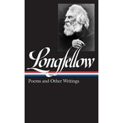 Henry Wadsworth Longfellow: Poems & Other Writings (Loa #118) -- Henry Wadsworth Longfellow
