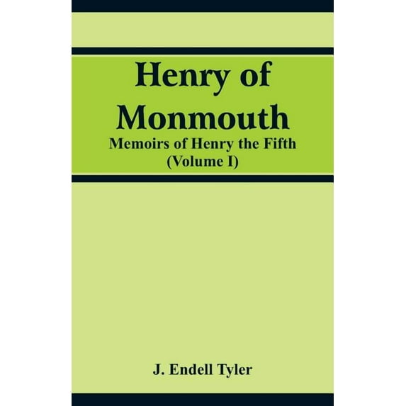 Henry of Monmouth: Memoirs of Henry the Fifth (Volume 1), (Paperback)