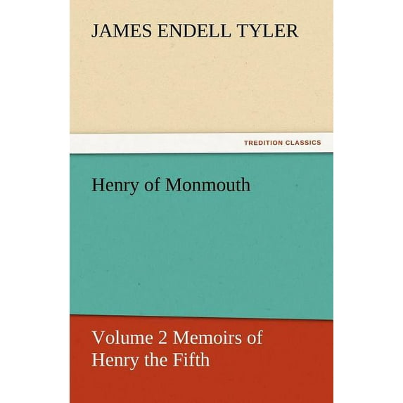Henry of Monmouth, Memoirs of Henry the Fifth Volume 2 (Paperback)