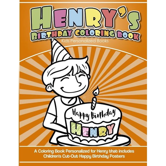 Henry's Birthday Coloring Book Kids Personalized Books: A Coloring Book Personalized for Henry that includes Children's , (Paperback)
