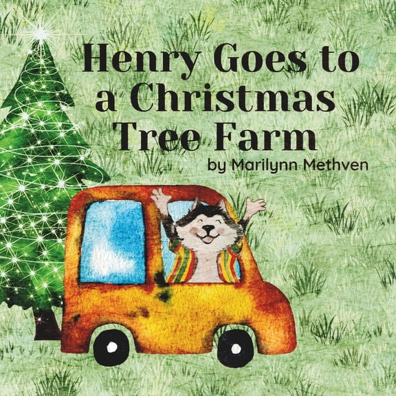 Henry's Learning Adventures Henry Goes to a Christmas Tree Farm: A Fun Holiday Story, (Paperback)