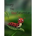 thumbnail image 1 of Henry the Red Caterpillar, (Hardcover), 1 of 1