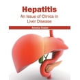 thumbnail image 1 of Hepatitis: An Issue of Clinics in Liver Disease, (Hardcover), 1 of 1