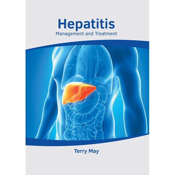 Hepatitis: Management and Treatment, (Hardcover)