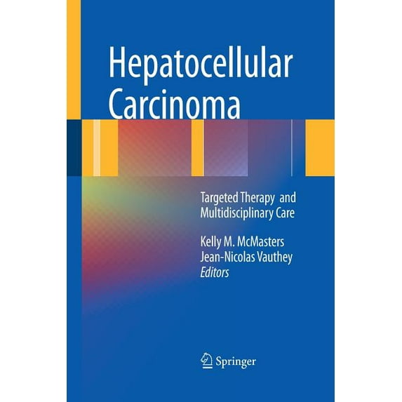 Hepatocellular Carcinoma:: Targeted Therapy and Multidisciplinary Care, (Paperback)