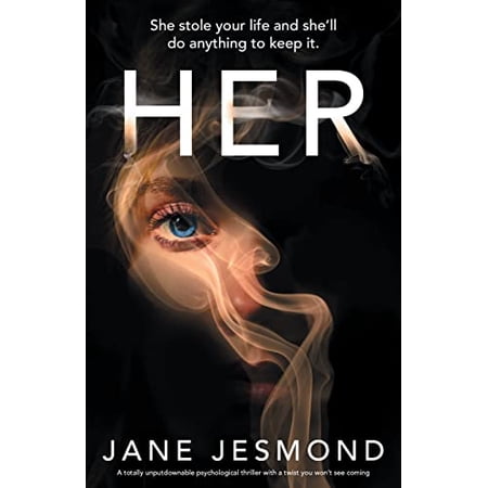 Pre-Owned Her: A totally unputdownable psychological thriller with a twist you won t see coming: She stole your life and she ll do anything to keep it. Paperback