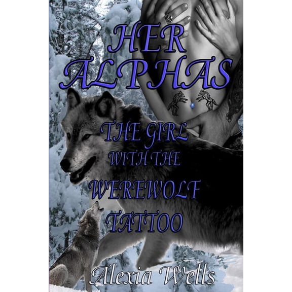 Her Alphas: The Girl with the Werewolf Tattoo