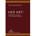thumbnail image 1 of Her Art: Greek Women in the Arts from Antiquity to Modernity (Hardcover), 1 of 1