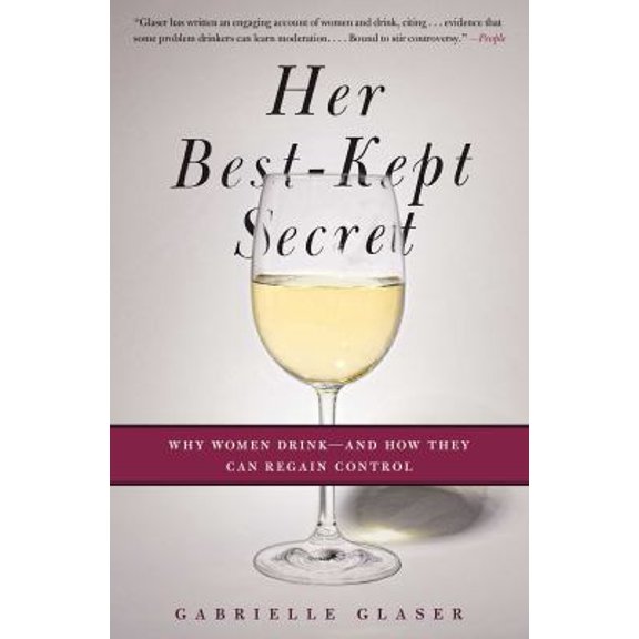 Pre-Owned Her Best-Kept Secret: Why Women Drink - And How They Can Regain Control (Paperback) 1439184399 9781439184394