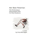 thumbnail image 1 of Her Best Potential: The Performance Improvement Plan for Kika Klarakova, (Paperback), 1 of 1