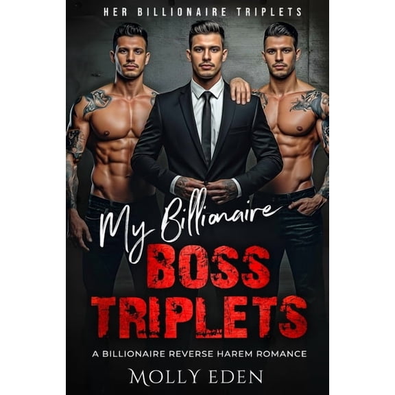 Her Billionaire Triplets My Billionaire Boss Triplets: A Billionaire Reverse Harem Romance, (Paperback)