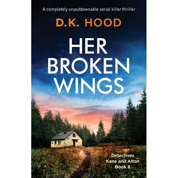 Her Broken Wings: A completely unputdownable serial killer thriller, (Paperback)