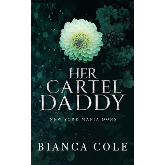 New York Mafia Dons Her Cartel Daddy: A Dark Mafia Romance, (Paperback)