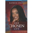 thumbnail image 1 of Her Chosen Life Paperback 1796337013 9781796337013 Katrice Collins, 1 of 1