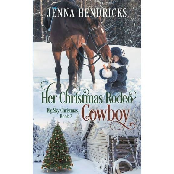 Big Sky Christmas Her Christmas Rodeo Cowboy, Book 2, (Paperback)
