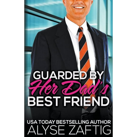 Her Dad's Best Friend Guarded by Her Dad's Best Friend, Book 9, (Paperback)