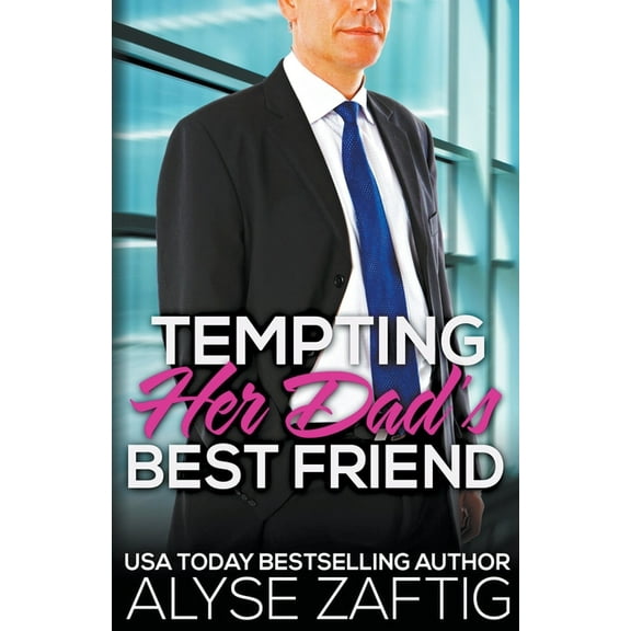 Her Dad's Best Friend Tempting Her Dad's Best Friend, Book 11, (Paperback)