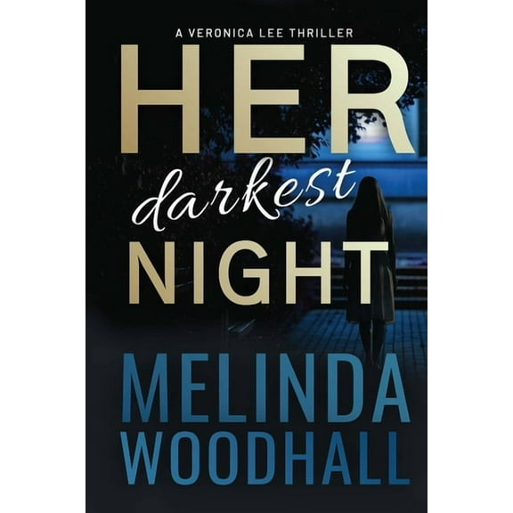 Her Darkest Night: A Veronica Lee Thriller (Paperback) by Melinda Woodhall