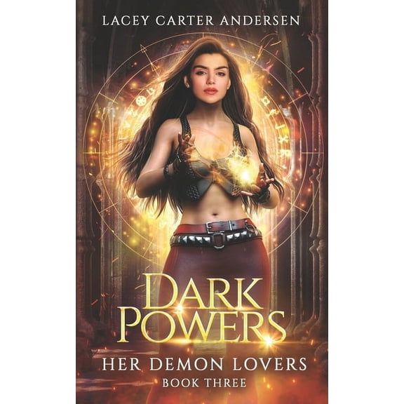 Her Demon Lovers Dark Powers: A Paranormal Reverse Harem Romance, Book 3, (Paperback)