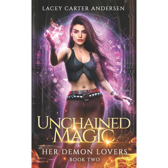 Her Demon Lovers Unchained Magic: A Paranormal Reverse Harem Romance, Book 2, (Paperback)