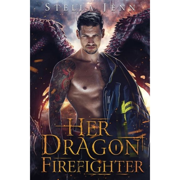 Her Dragon Firefighter: A Dragon Shifter Romance (Paperback) by Stella Jenn