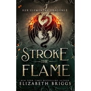 Her Elemental Dragons Stroke The Flame, Book 1, Paperback
