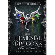 Her Elemental Dragons The Complete Series Hardcover
