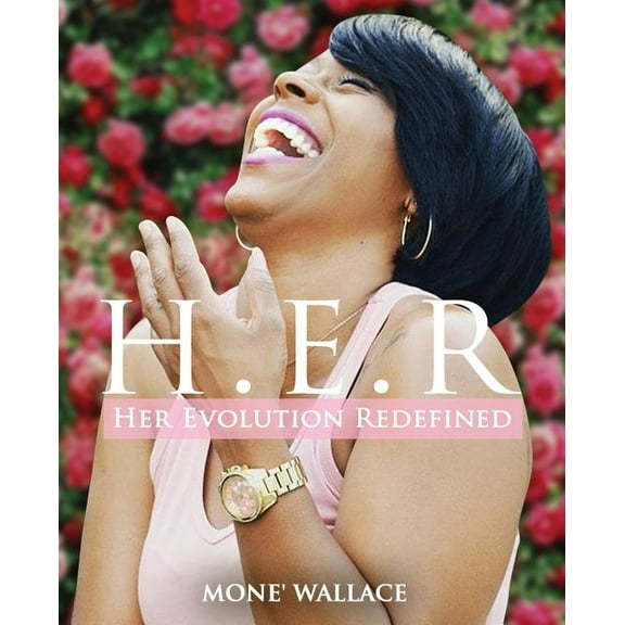 Her Evolution Redefined (H.E.R.): Practical Guide to Living Your Truth (Paperback)