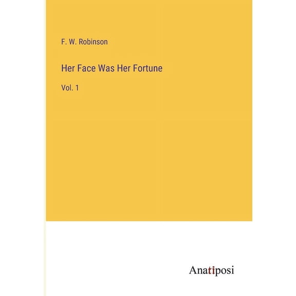 Her Face Was Her Fortune: Vol. 1 (Paperback)