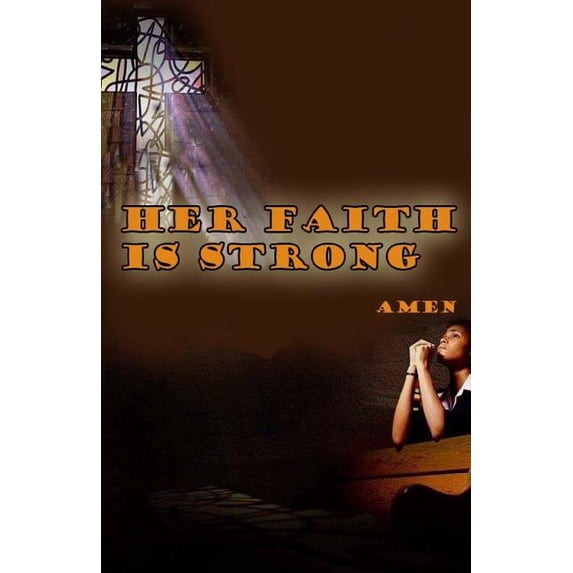 Her Faith Is Strong Amen (Paperback)