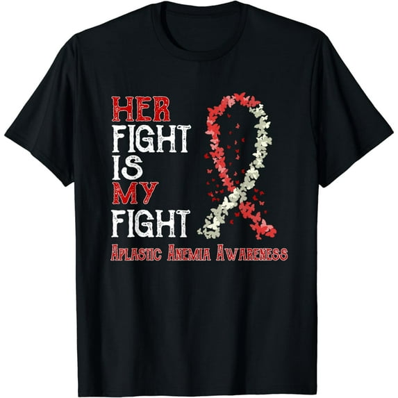 Her Fight Is My Fight Aplastic Anemia Awareness T-Shirt