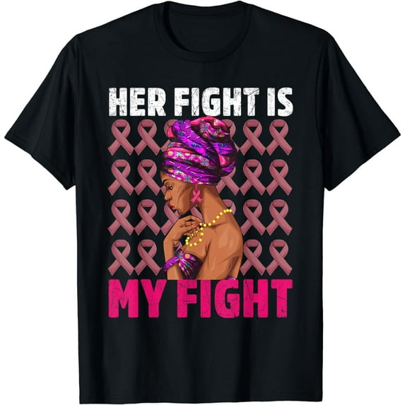 Her Fight Is My Fight Black Women Breast Cancer Awareness T-Shirt