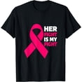 thumbnail image 1 of Her Fight Is My Fight Breast Cancer Awareness T-Shirt, 1 of 4